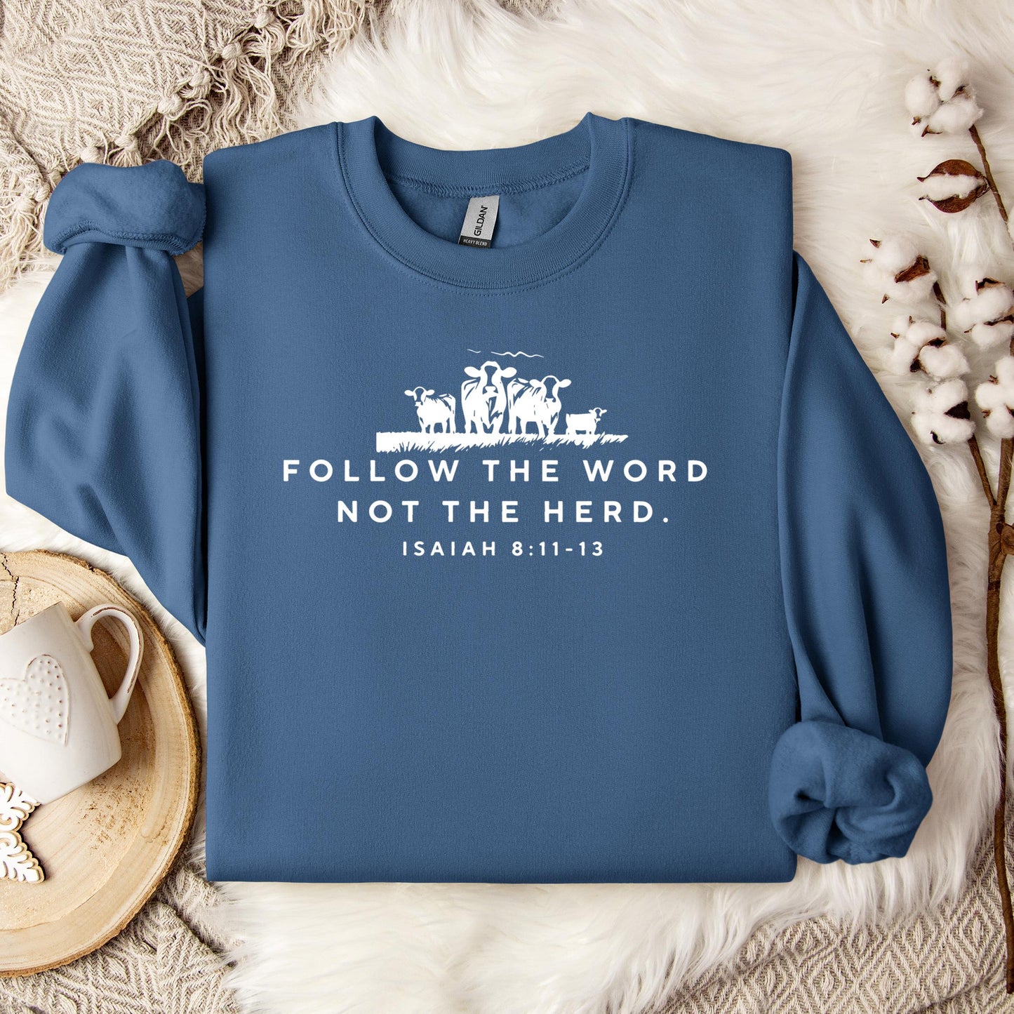 Follow The Word Not The Herd Isaiah 8.11-13 01 Sweatshirt