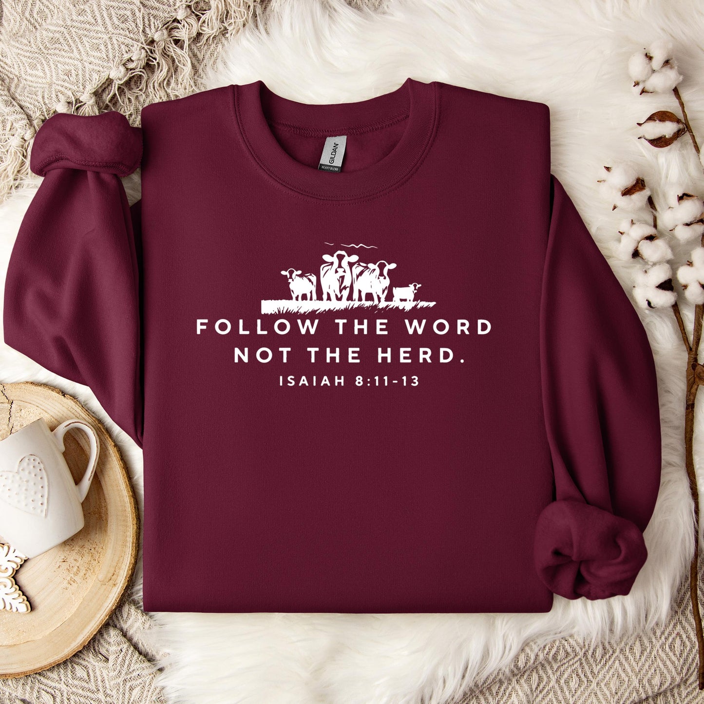 Follow The Word Not The Herd Isaiah 8.11-13 01 Sweatshirt