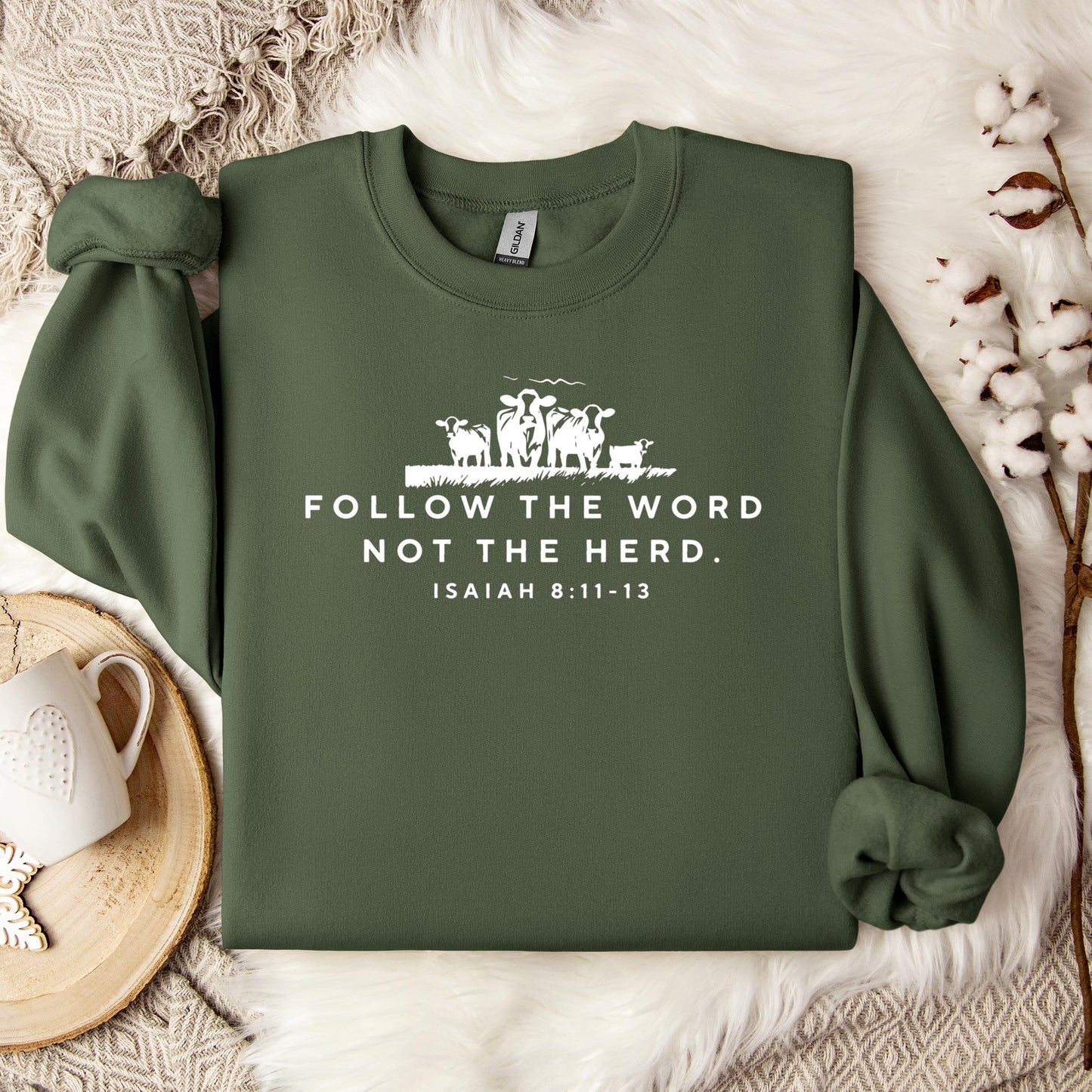 Follow The Word Not The Herd Isaiah 8.11-13 01 Sweatshirt