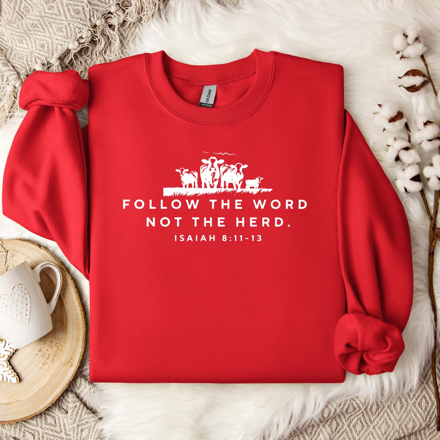 Follow The Word Not The Herd Isaiah 8.11-13 01 Sweatshirt