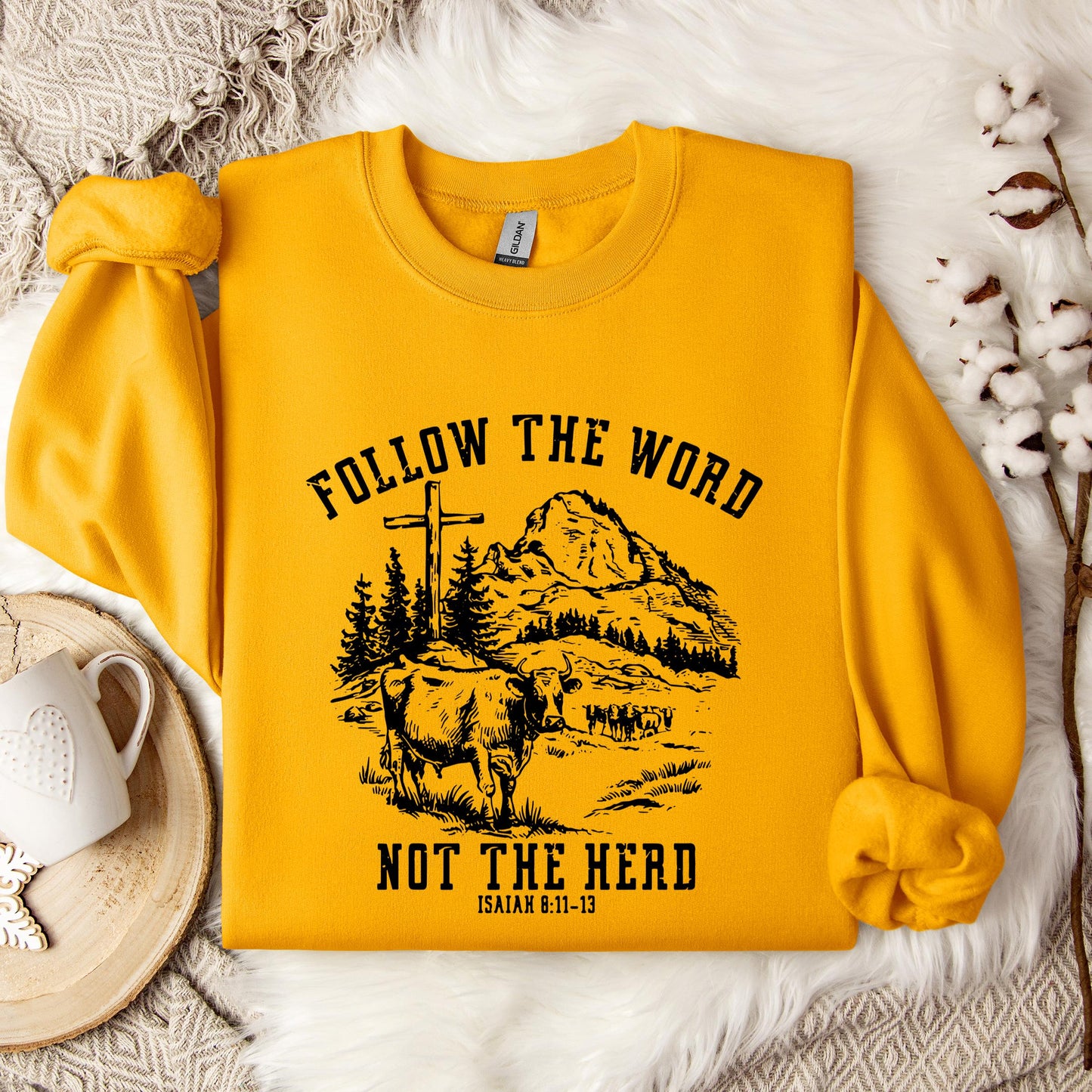 Follow The Word Not The Herd Isaiah 8.11-13 Sweatshirt