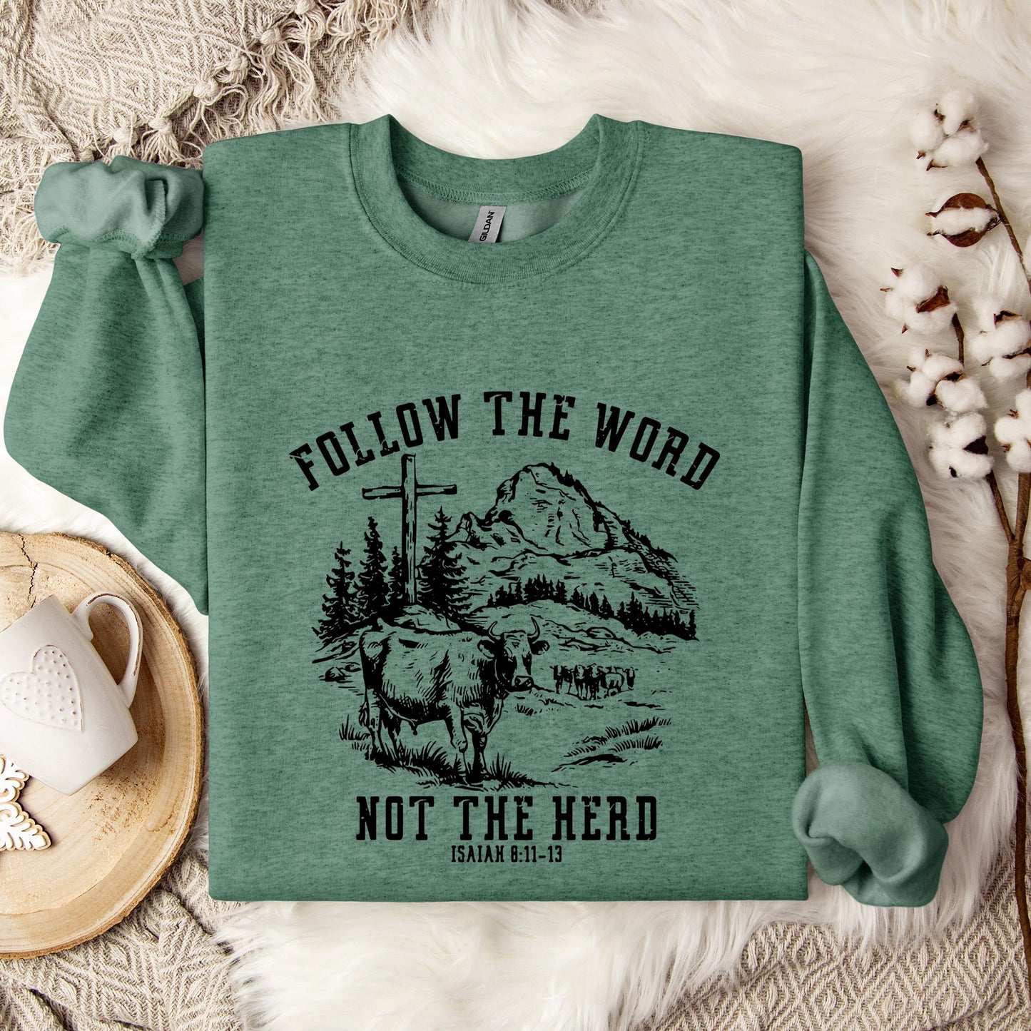 Follow The Word Not The Herd Isaiah 8.11-13 Sweatshirt