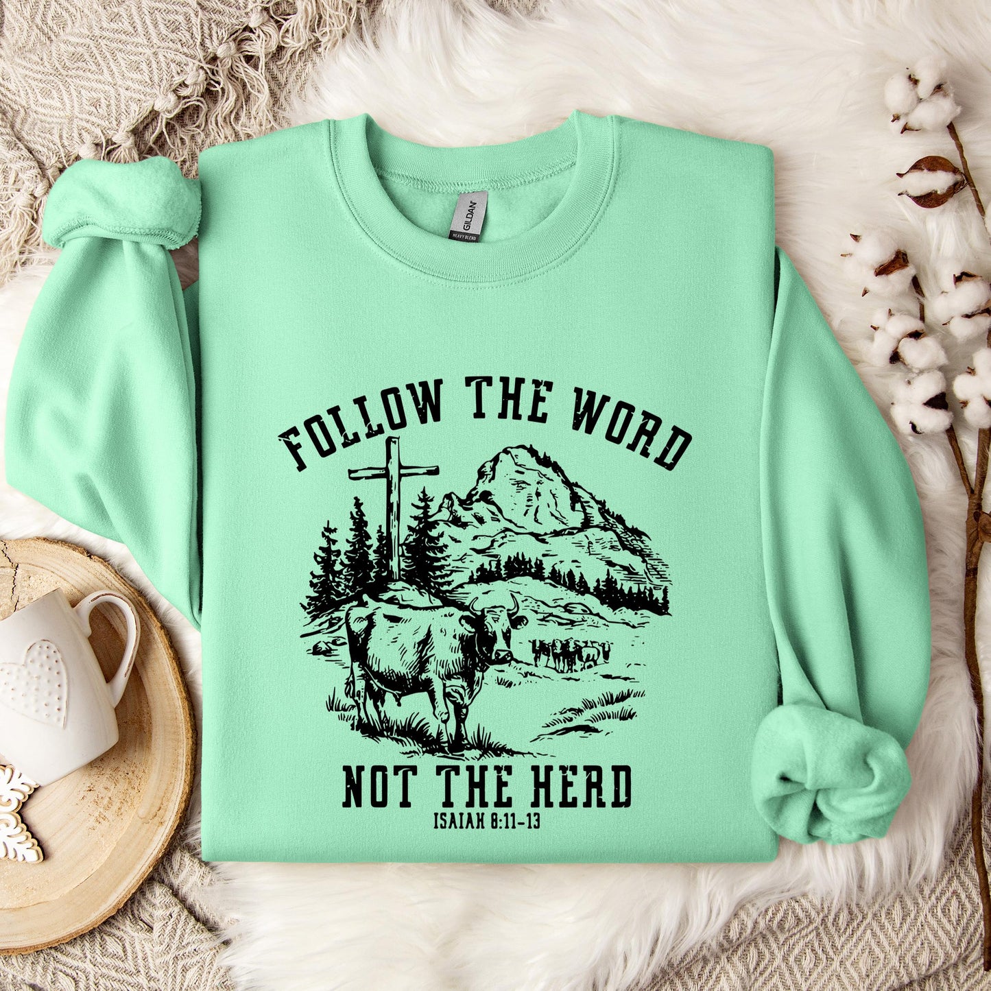 Follow The Word Not The Herd Isaiah 8.11-13 Sweatshirt