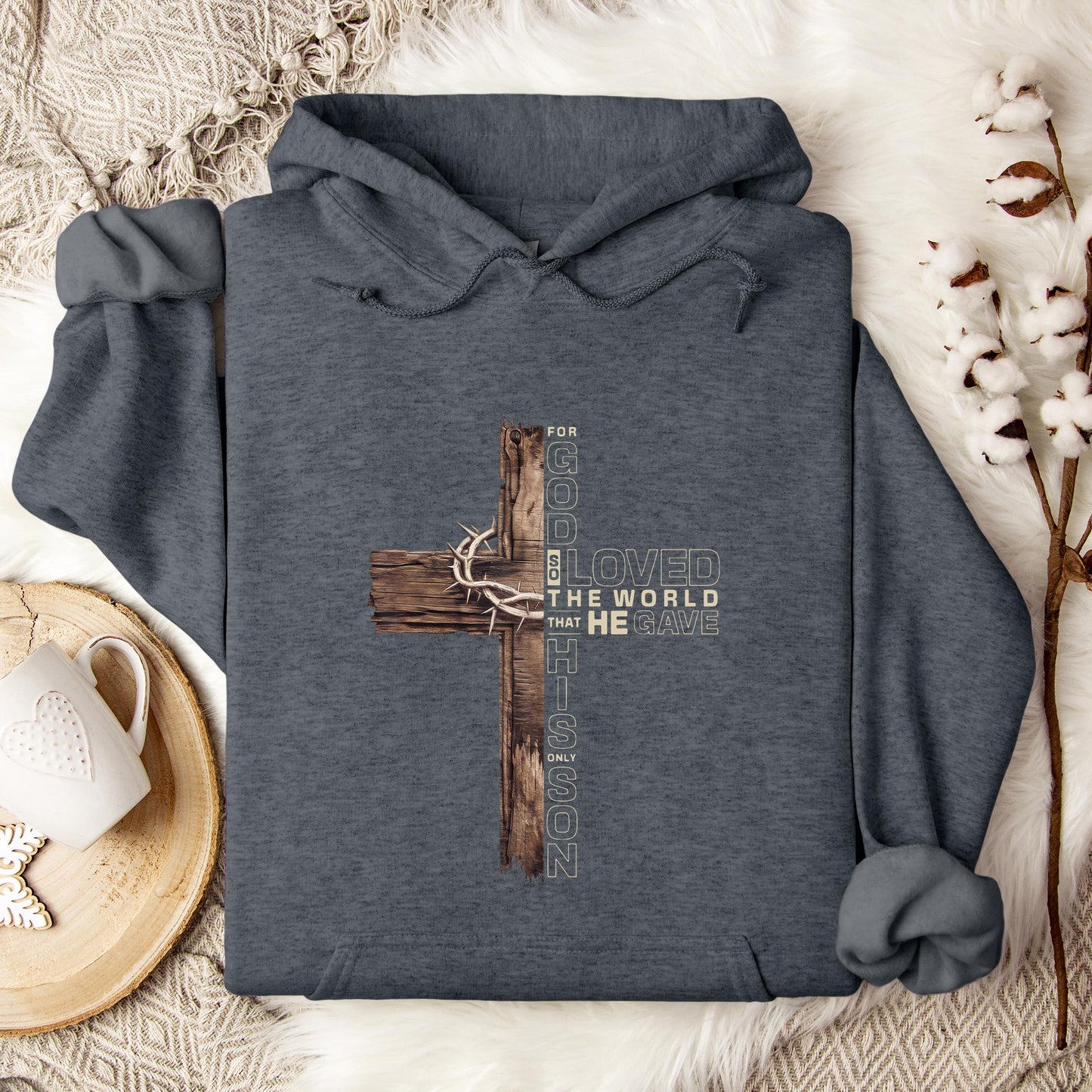 For God So Loved The World That He Gave His Only Son Hoodie