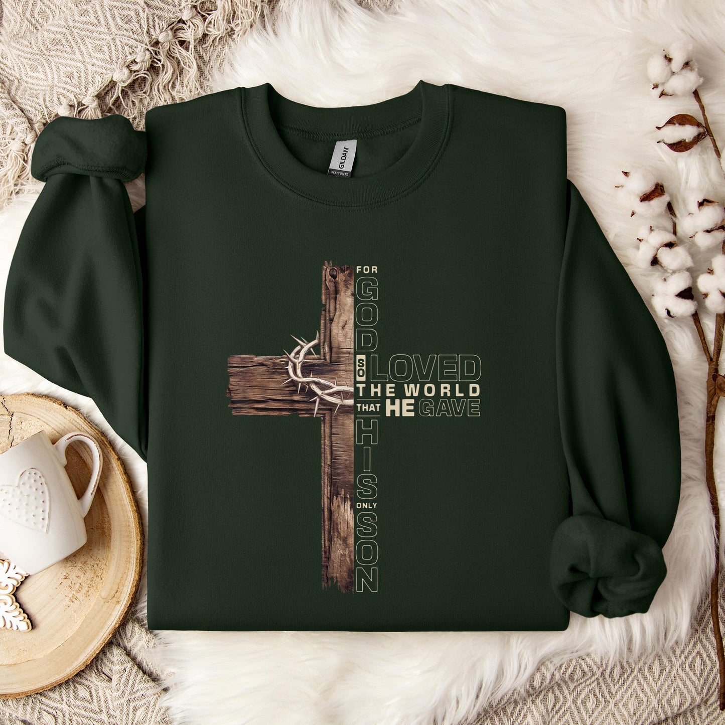 For God So Loved The World That He Gave His Only Son Sweatshirt