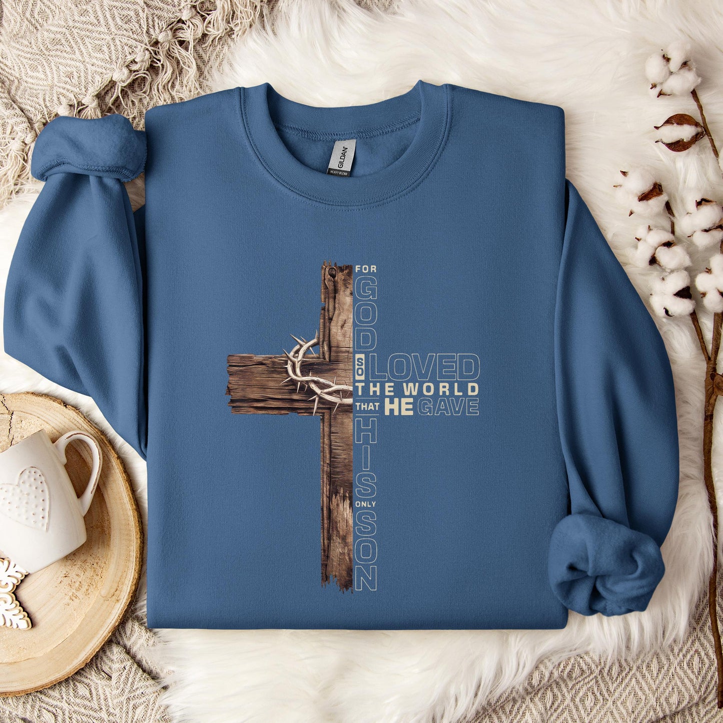For God So Loved The World That He Gave His Only Son Sweatshirt