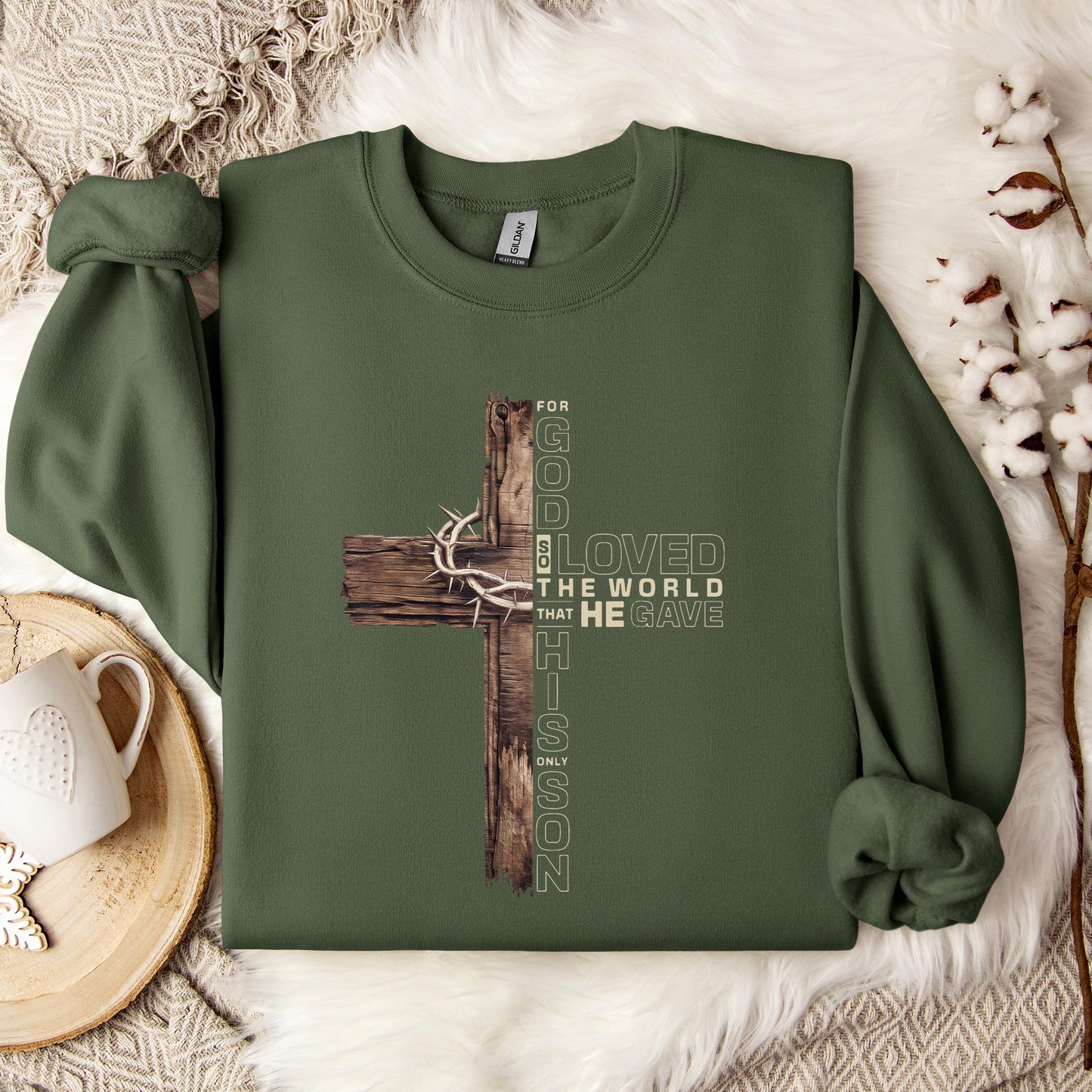 For God So Loved The World That He Gave His Only Son Sweatshirt
