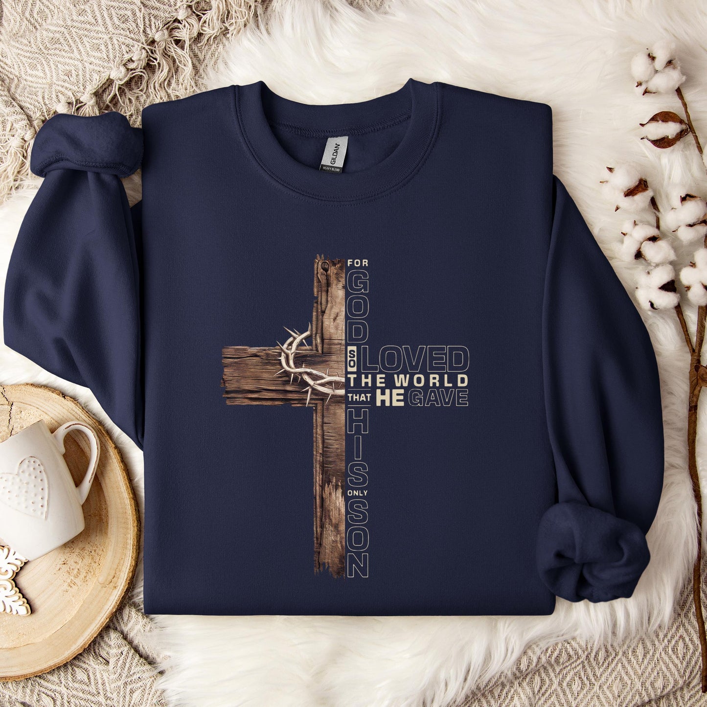 For God So Loved The World That He Gave His Only Son Sweatshirt