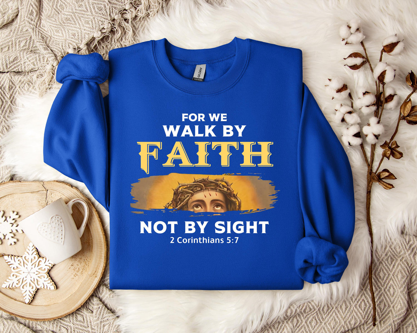 For Me Walk By Faith Not By Sight 2 Corinthians 57 Sweatshirt