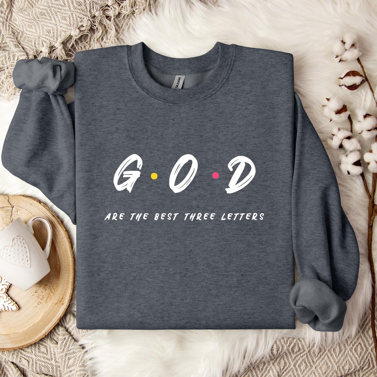 GOD Are The Best Three Letters Sweatshirt
