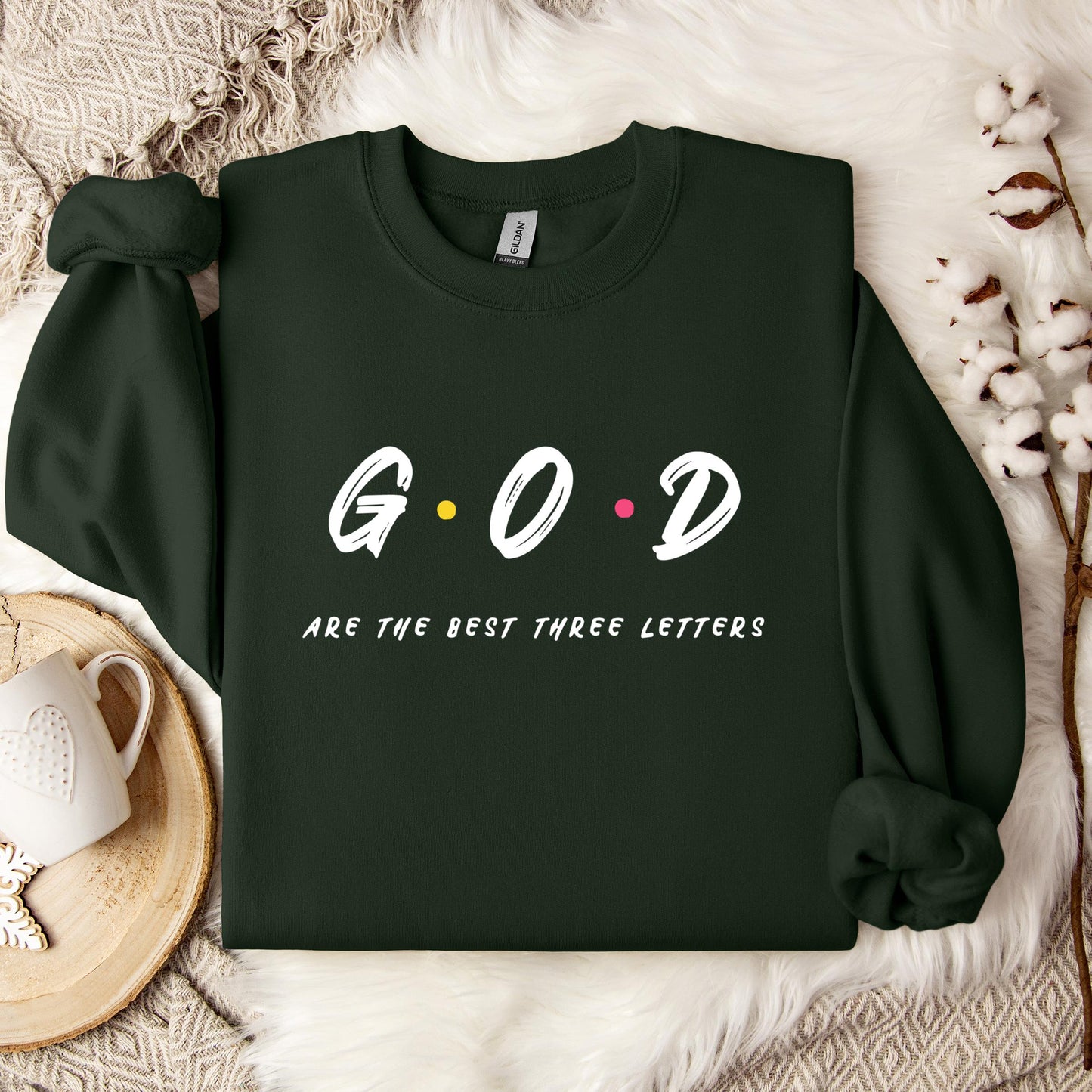 GOD Are The Best Three Letters Sweatshirt