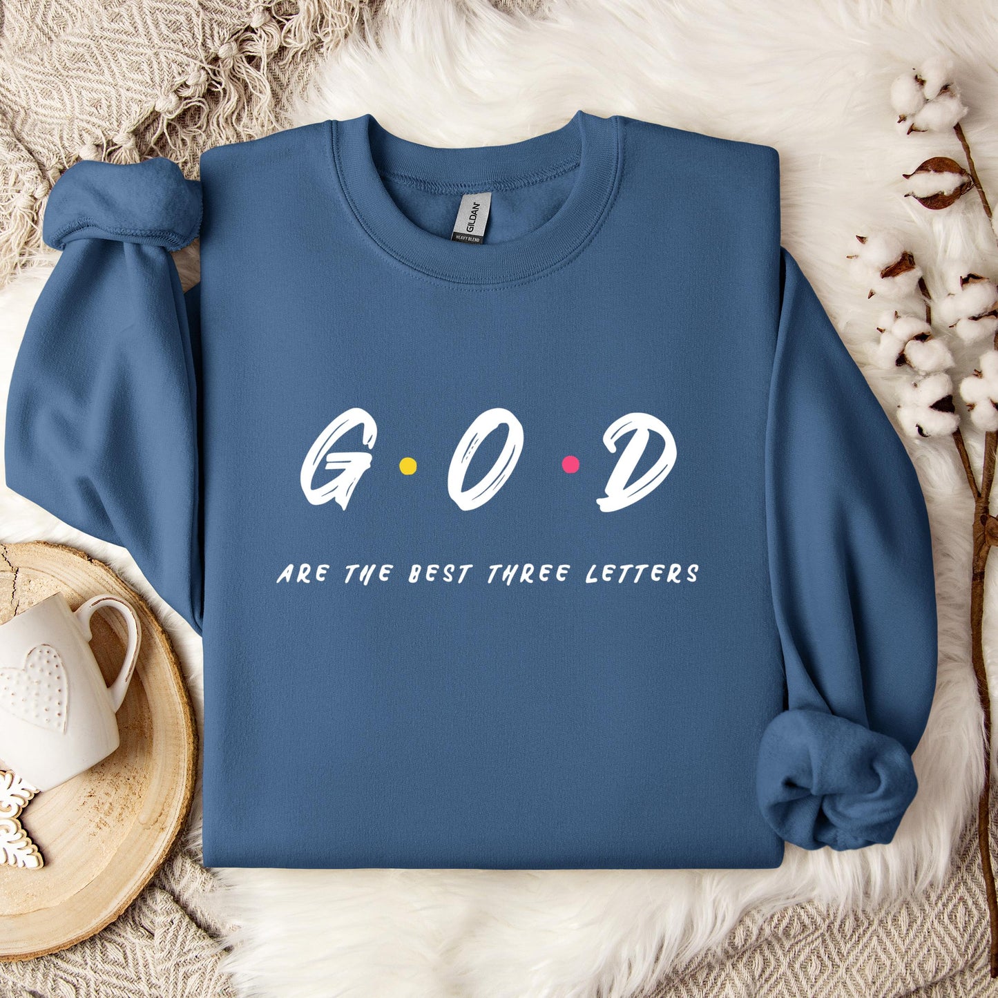 GOD Are The Best Three Letters Sweatshirt
