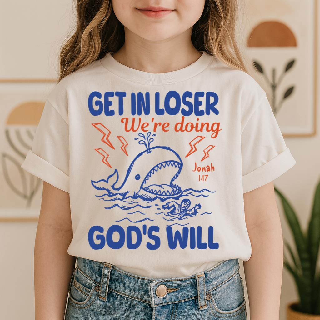 Get In Loser We_re Doing God_s Will 18