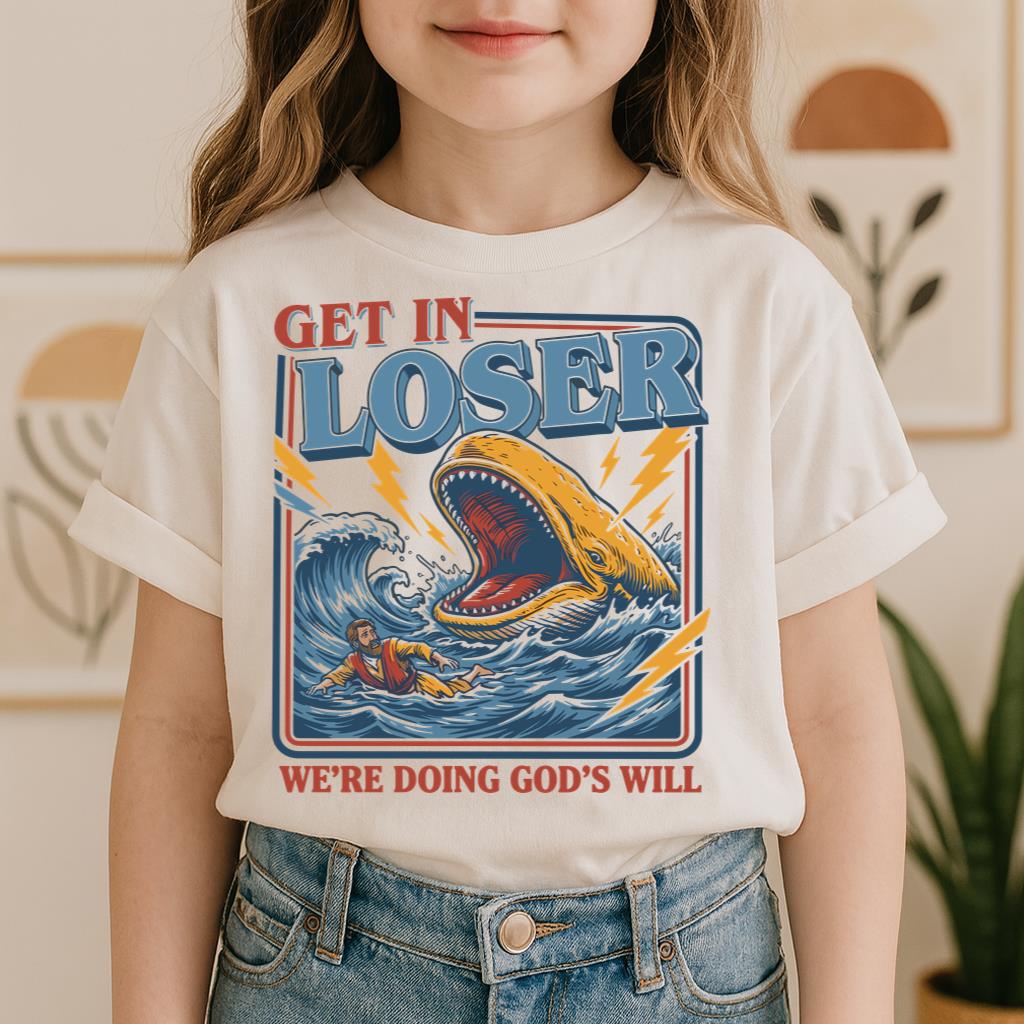 Get in Loser We're Doing God's Will