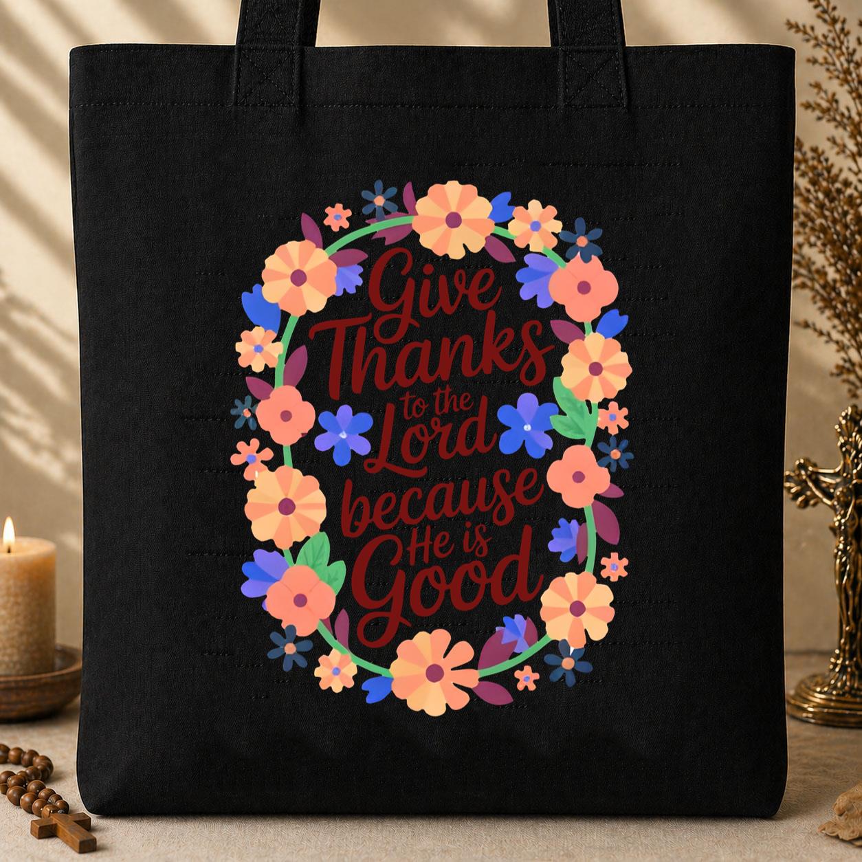 Give Thanks To The Lord Because He Is Good 01 Tote Bag