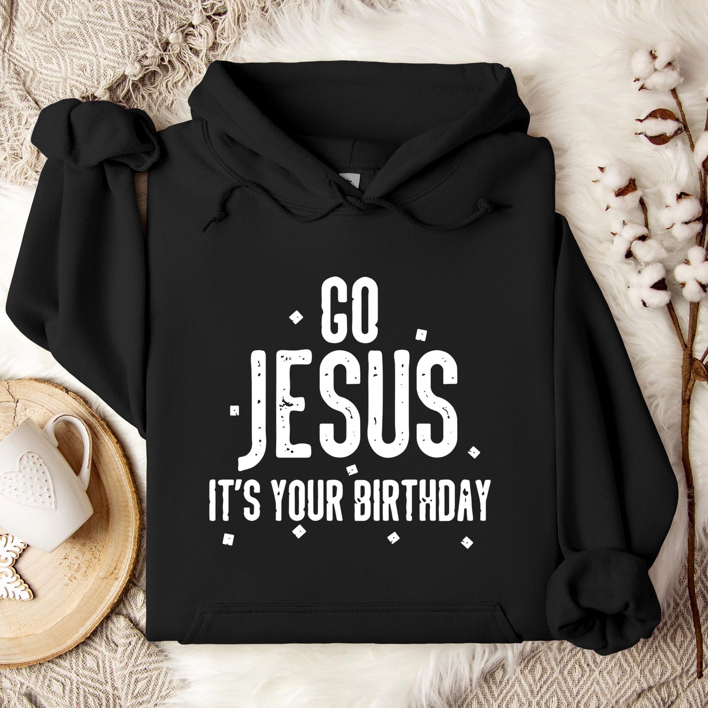 Go Jesus It's Your Birthday Hoodie