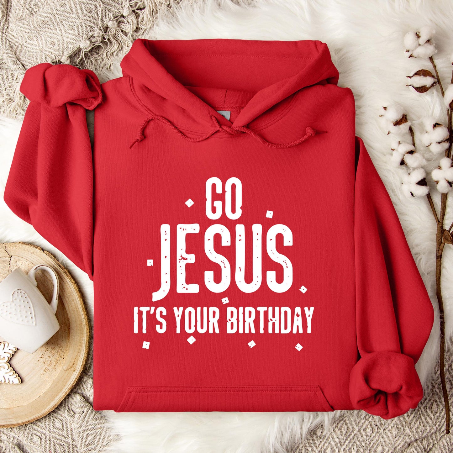 Go Jesus It's Your Birthday Hoodie