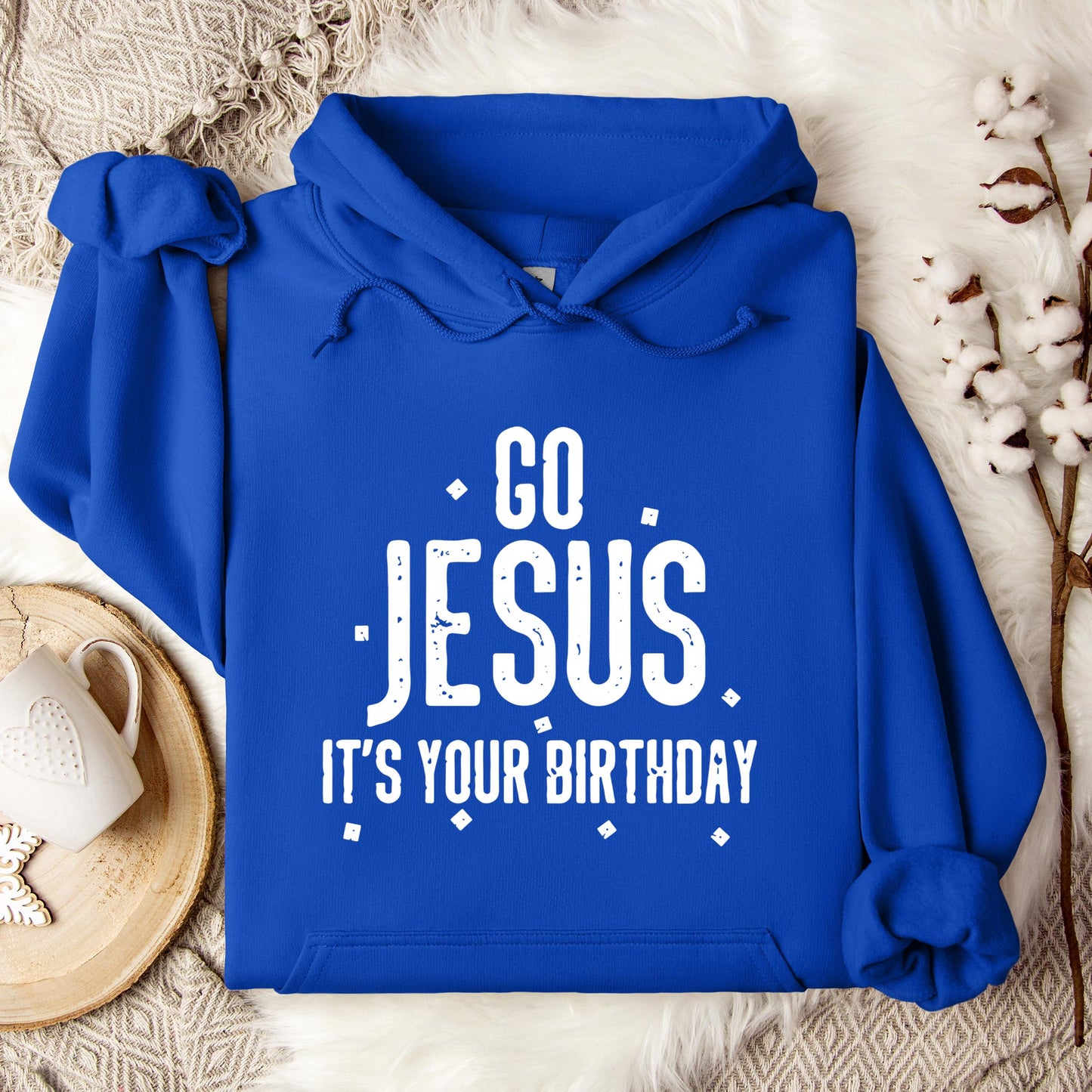 Go Jesus It's Your Birthday Hoodie