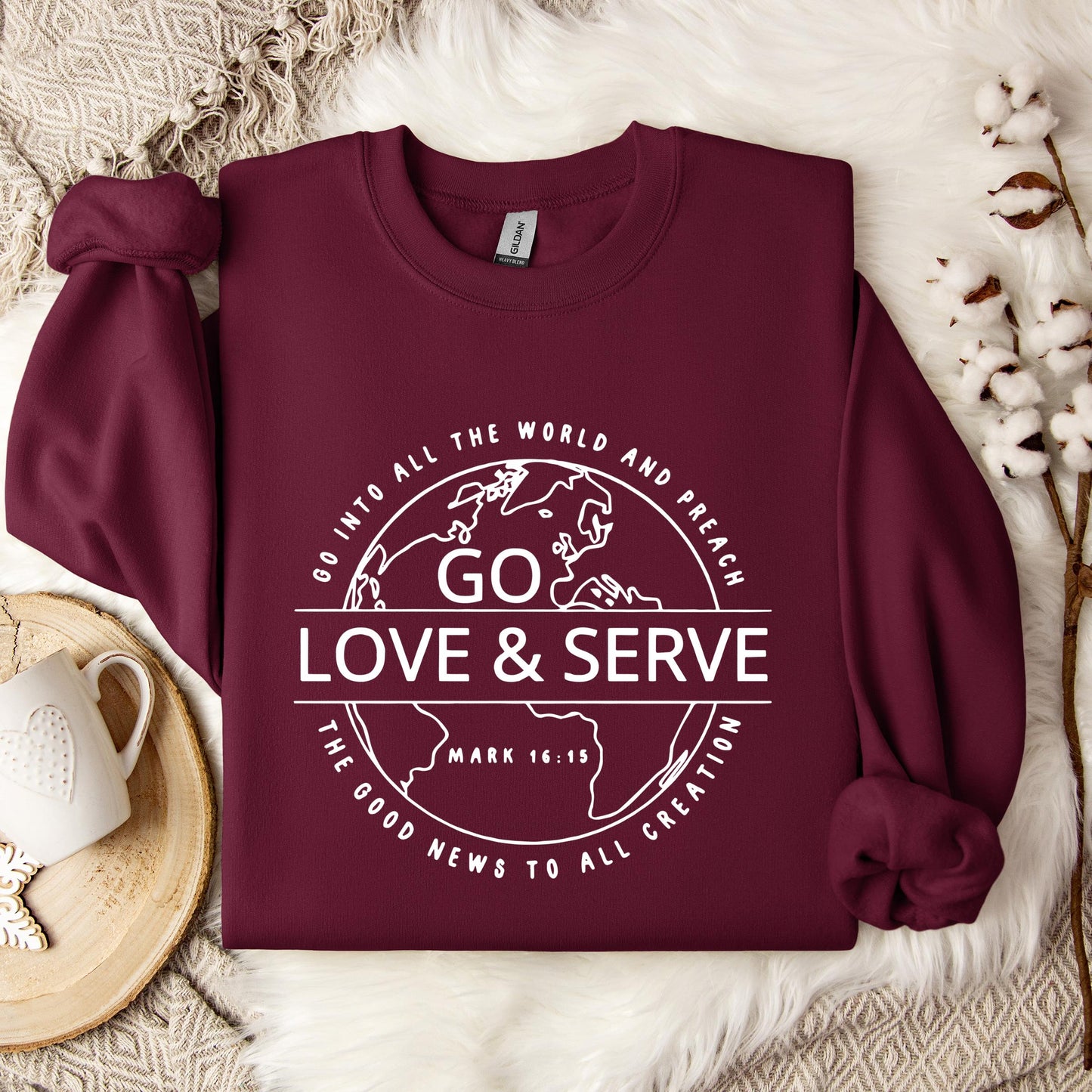 Go Love And Serve Mark 16.15 Sweatshirt
