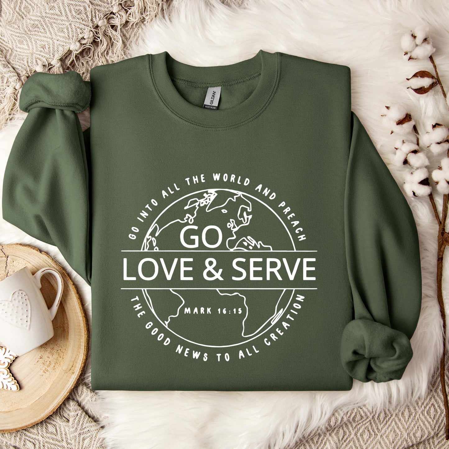 Go Love And Serve Mark 16.15 Sweatshirt