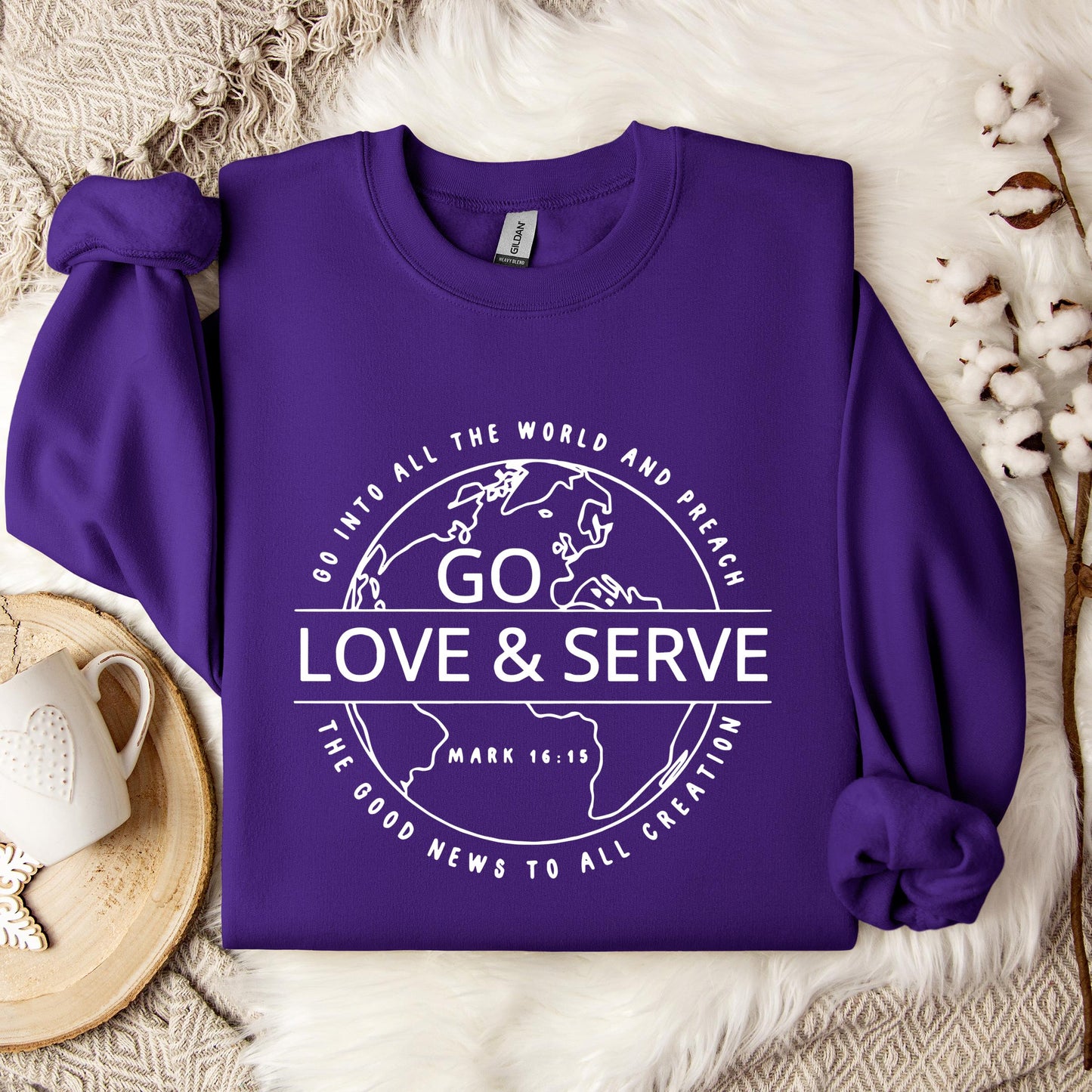 Go Love And Serve Mark 16.15 Sweatshirt