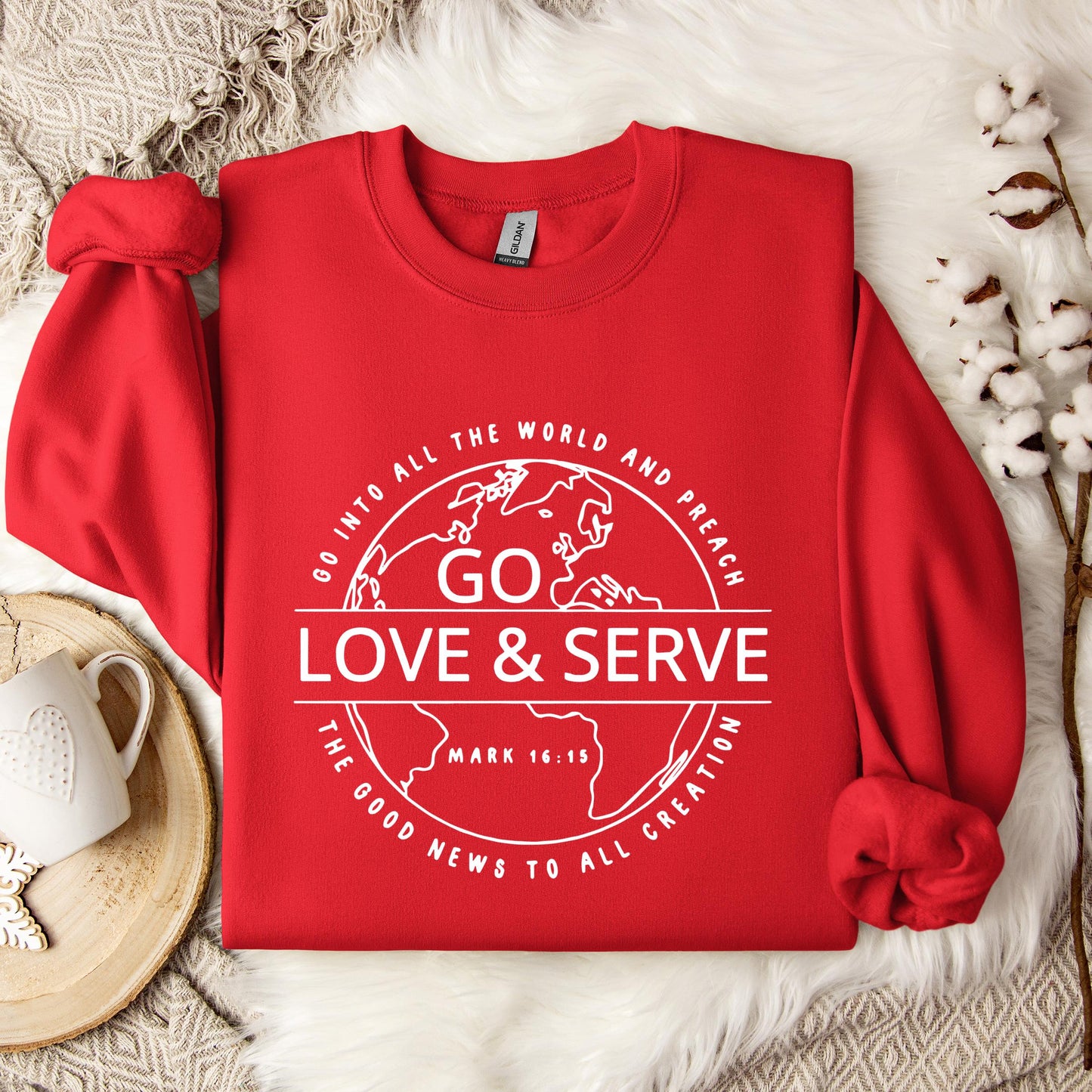 Go Love And Serve Mark 16.15 Sweatshirt