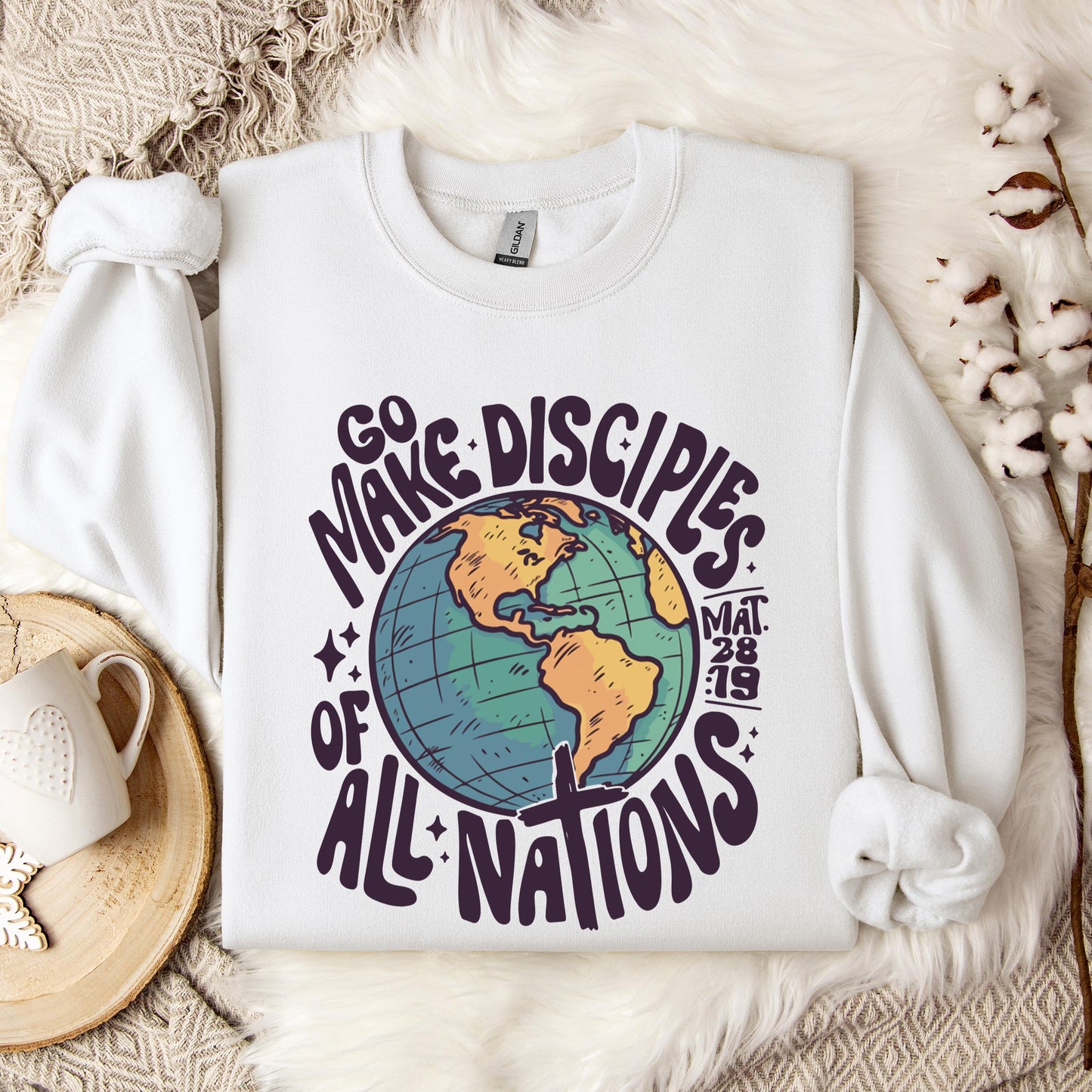 Go Make Disciples Of All Nations Mat 28.19 Sweatshirt