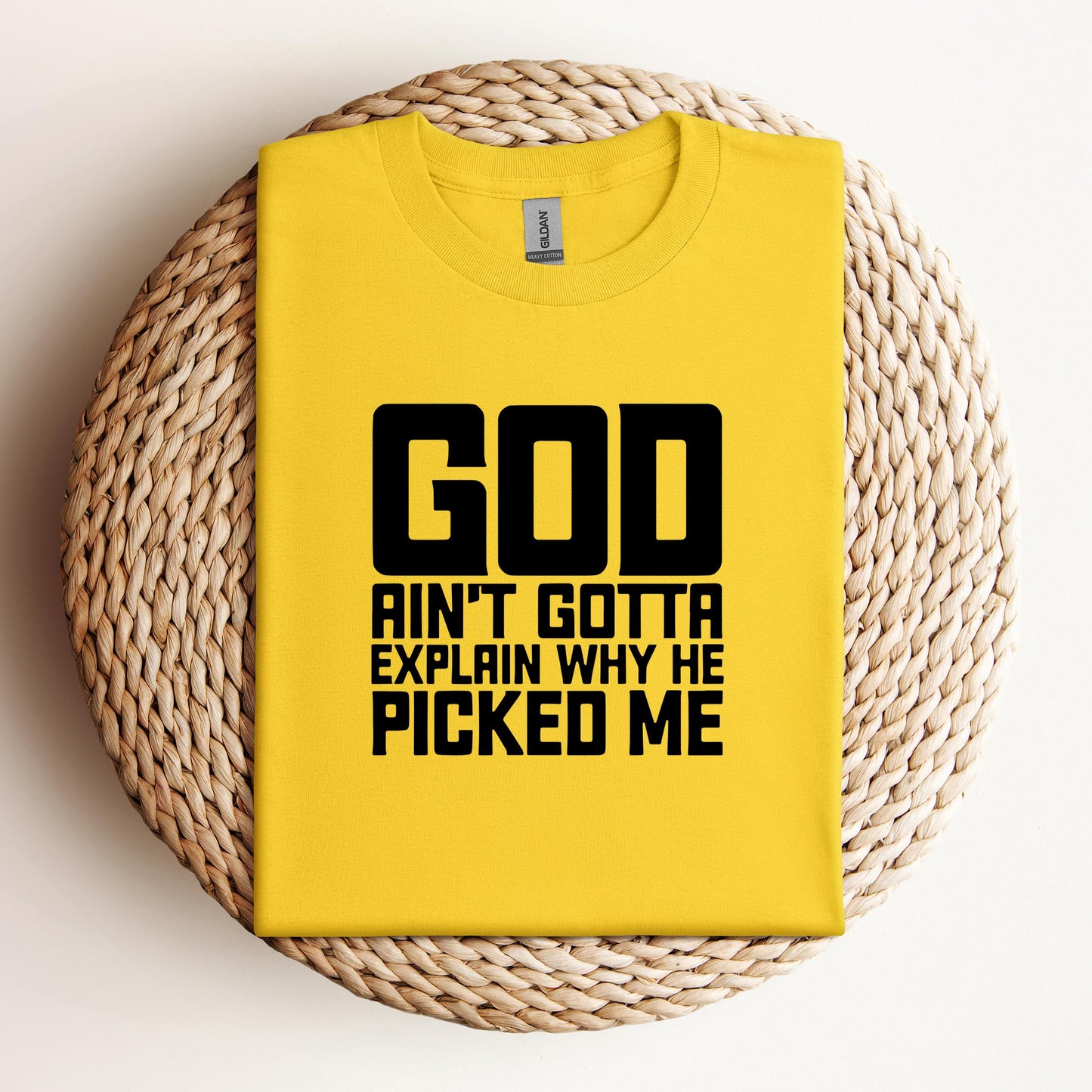 God Ain't Gotta Explain Why He Picked Me