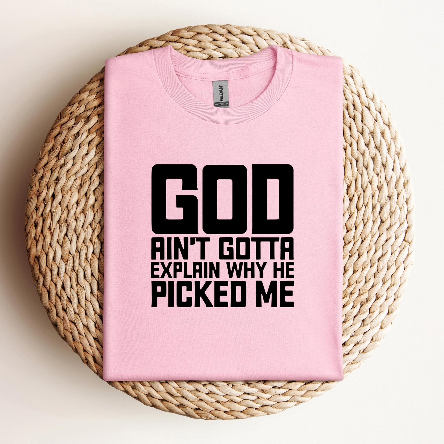 God Ain't Gotta Explain Why He Picked Me