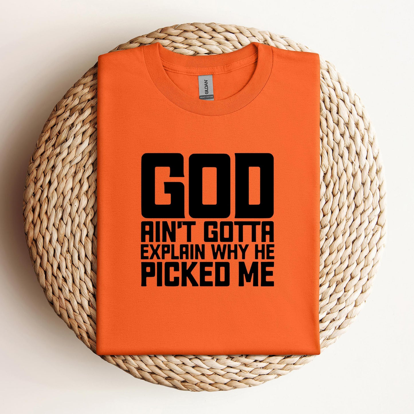 God Ain't Gotta Explain Why He Picked Me