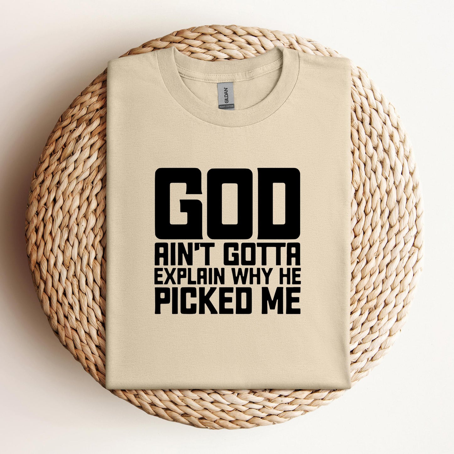 God Ain't Gotta Explain Why He Picked Me