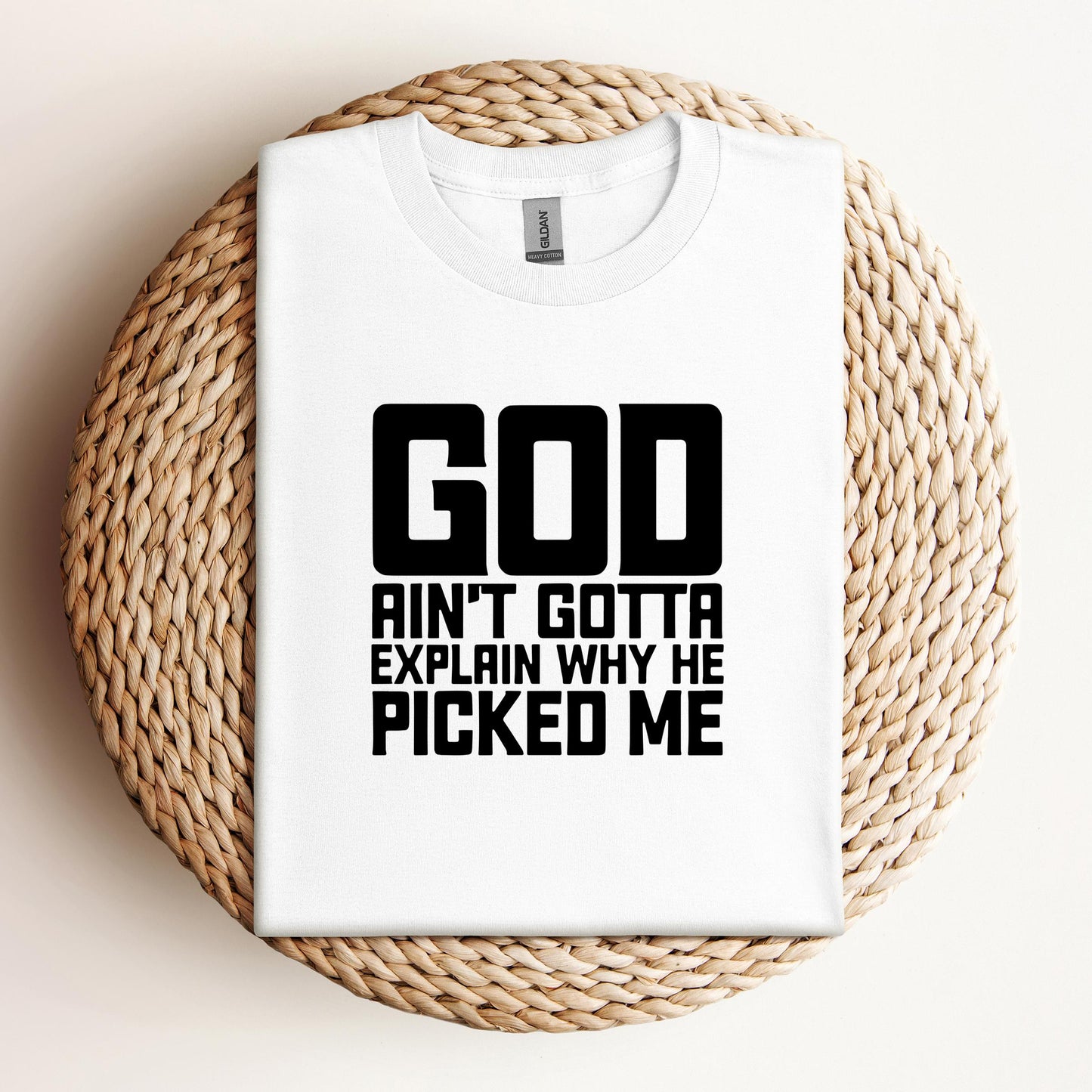 God Ain't Gotta Explain Why He Picked Me