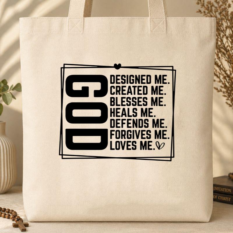 God Designed Me Created Me Blessed Me Heals Me Defends Me Forgive Me Loves Me Tote Bag