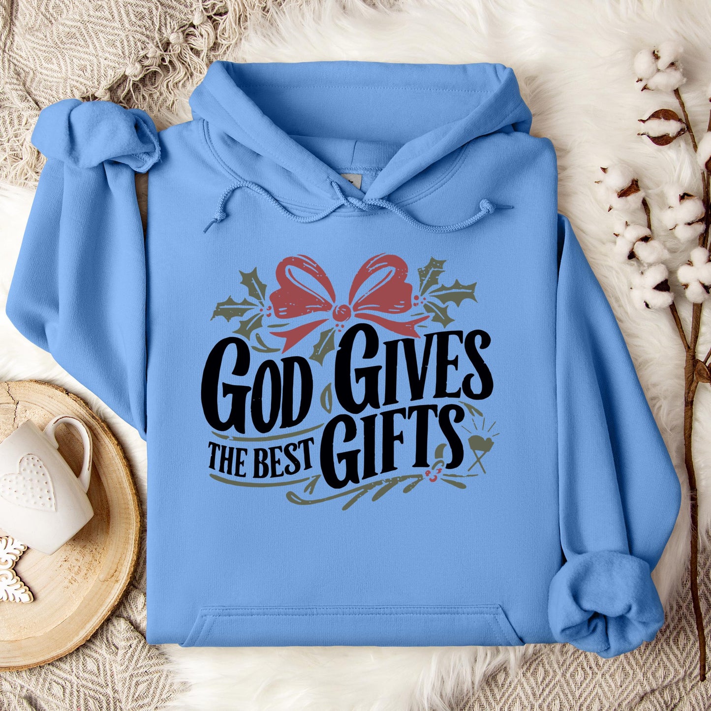 God Gives The Best Gifts Hoodie