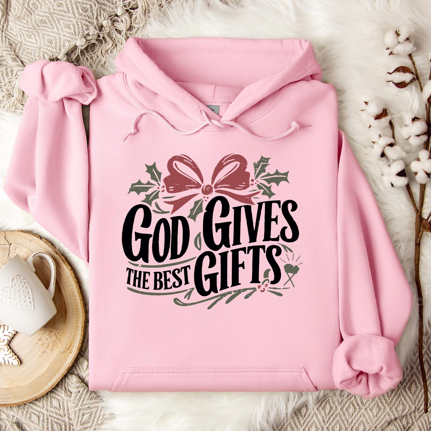 God Gives The Best Gifts Hoodie