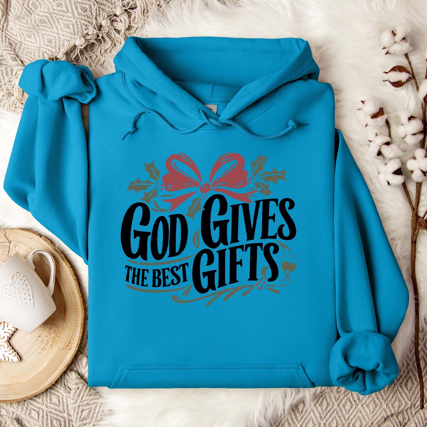 God Gives The Best Gifts Hoodie