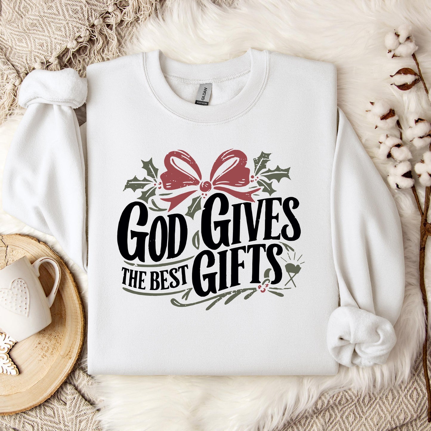 God Gives The Best Gifts Sweatshirt