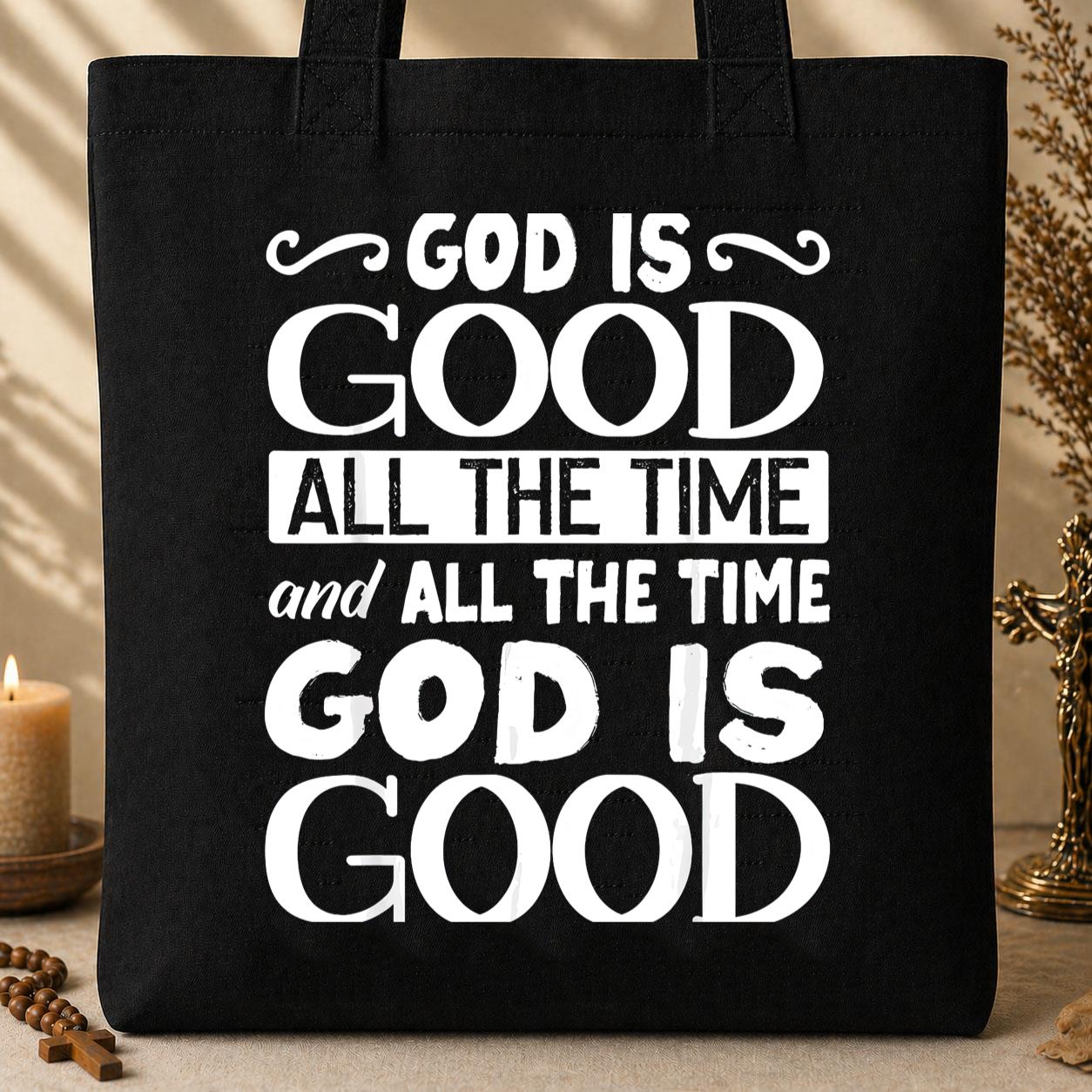 God Is Good All The Time 06 Tote Bag
