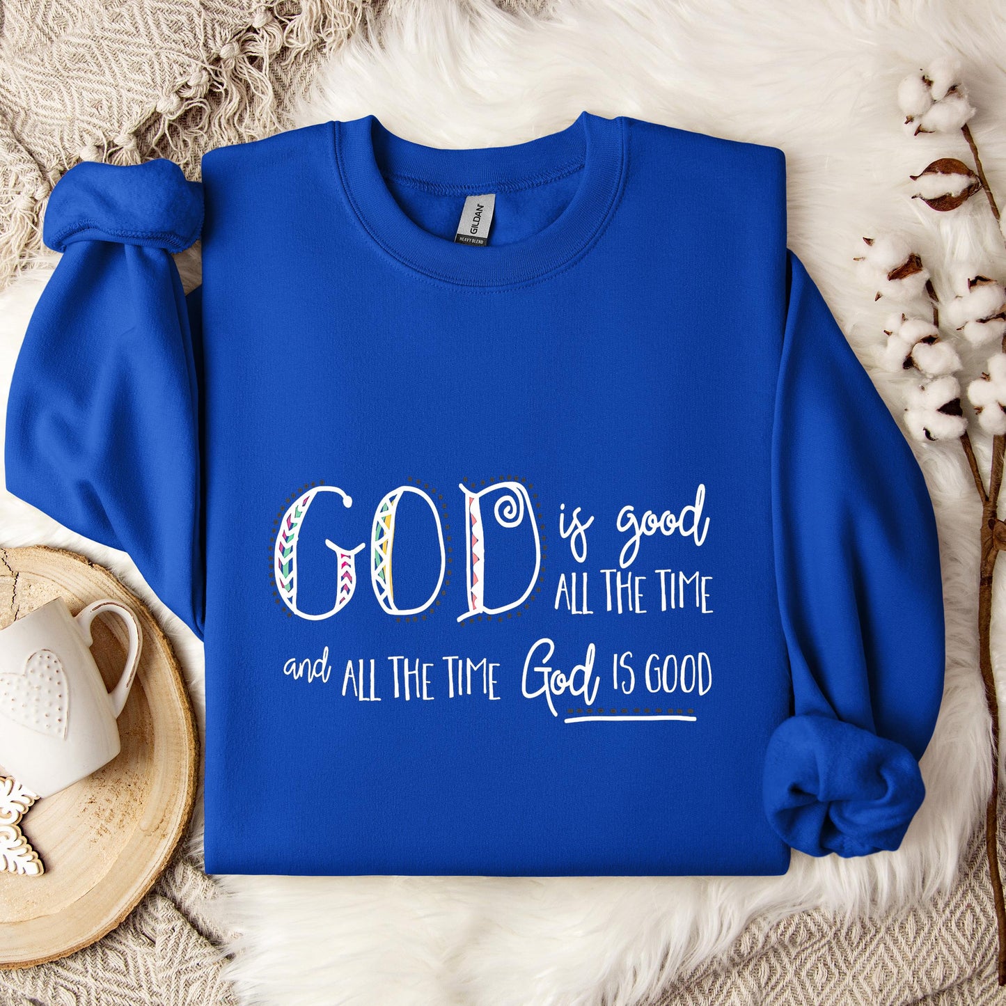 God Is Good All The Time 09 Sweatshirt