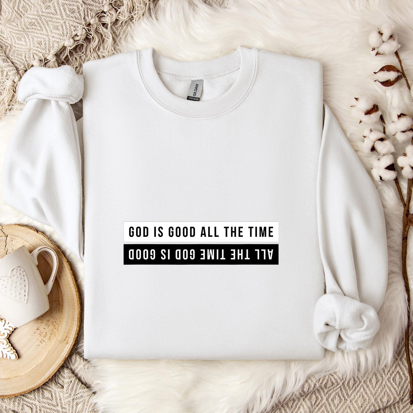God Is Good All The Time 11 Sweatshirt