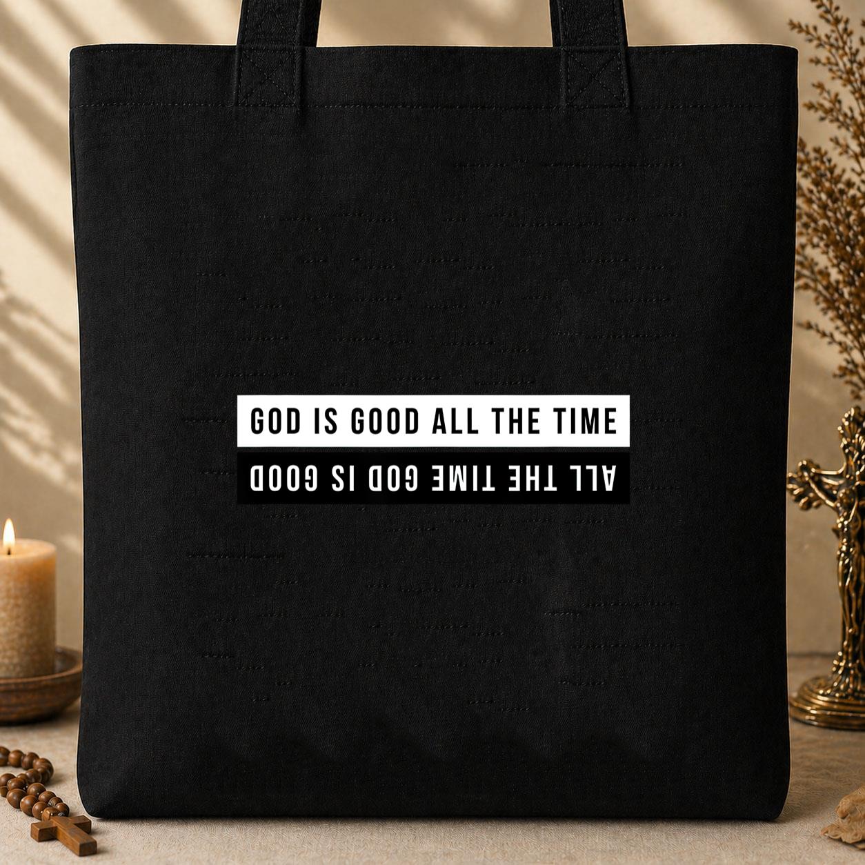 God Is Good All The Time 11 Tote Bag