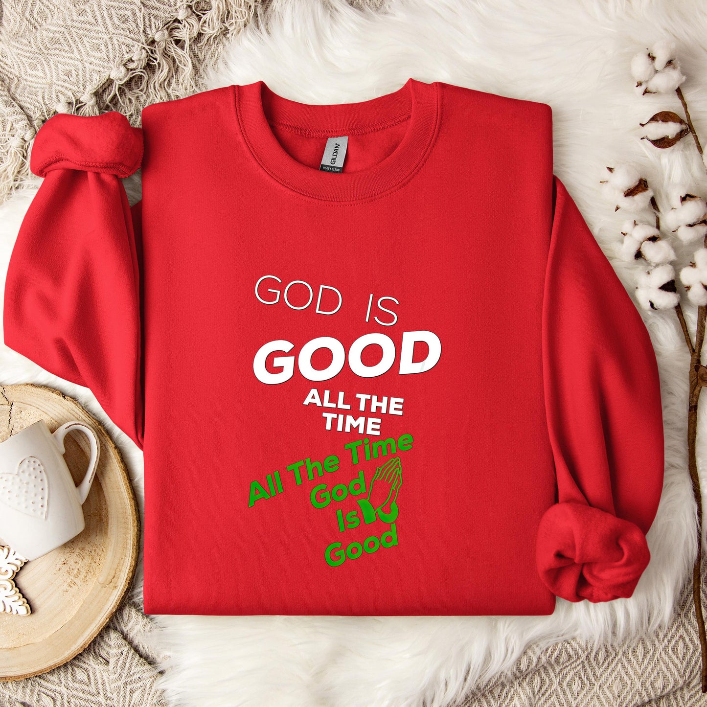 God Is Good All The Time 12 Sweatshirt