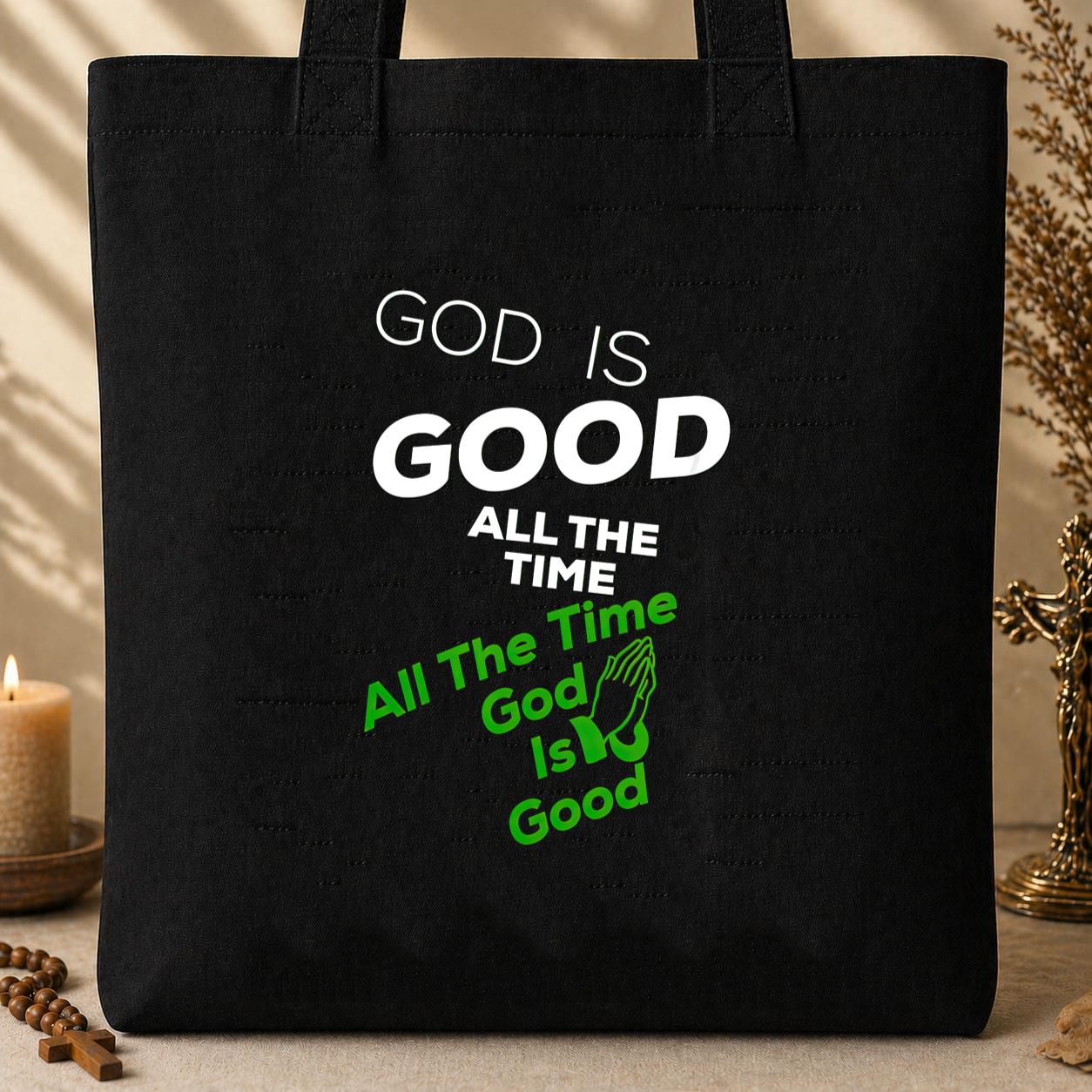 God Is Good All The Time 12 Tote Bag