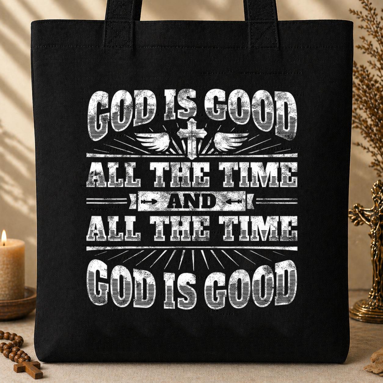 God Is Good All The Time 13 Tote Bag