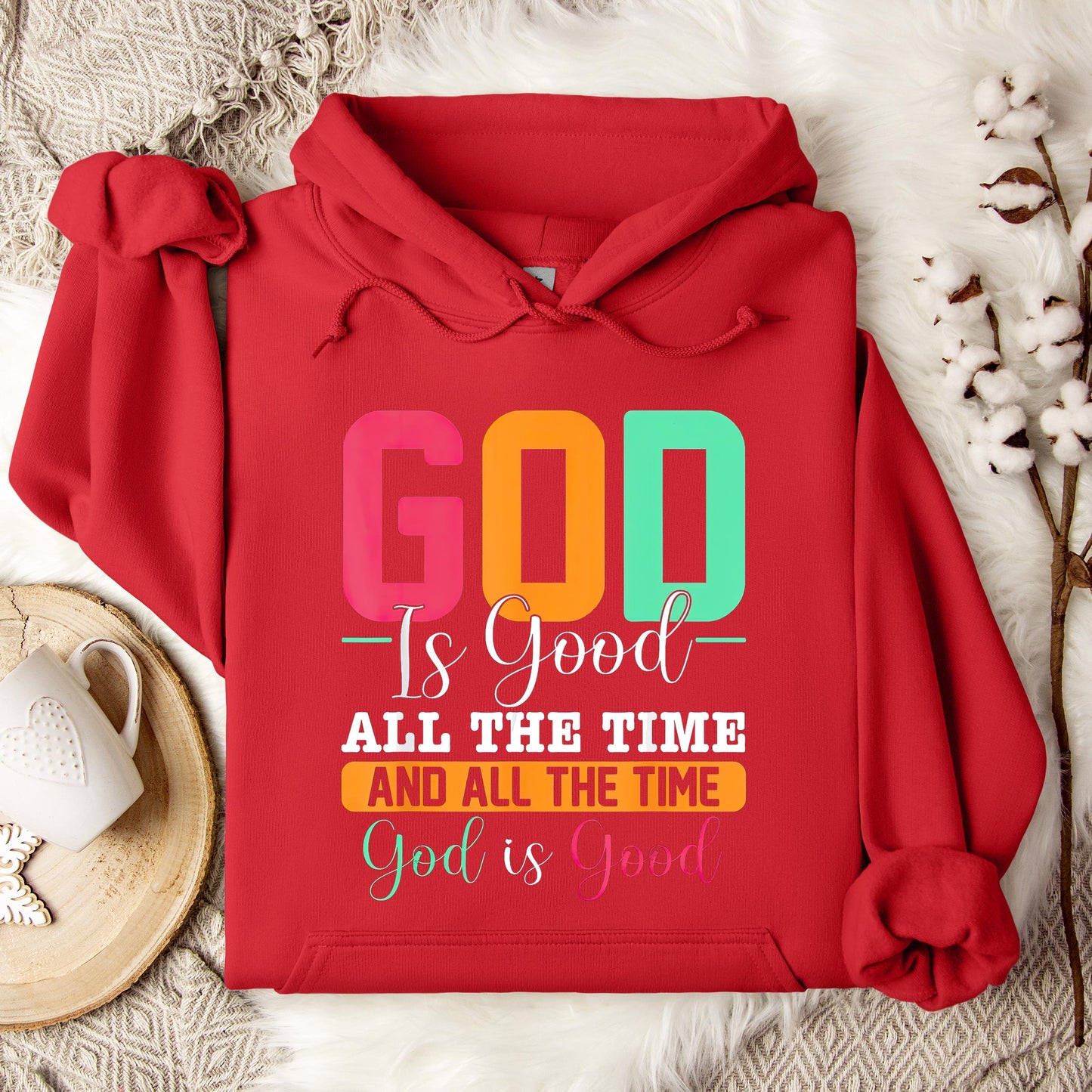 God Is Good All The Time 16 Hoodie