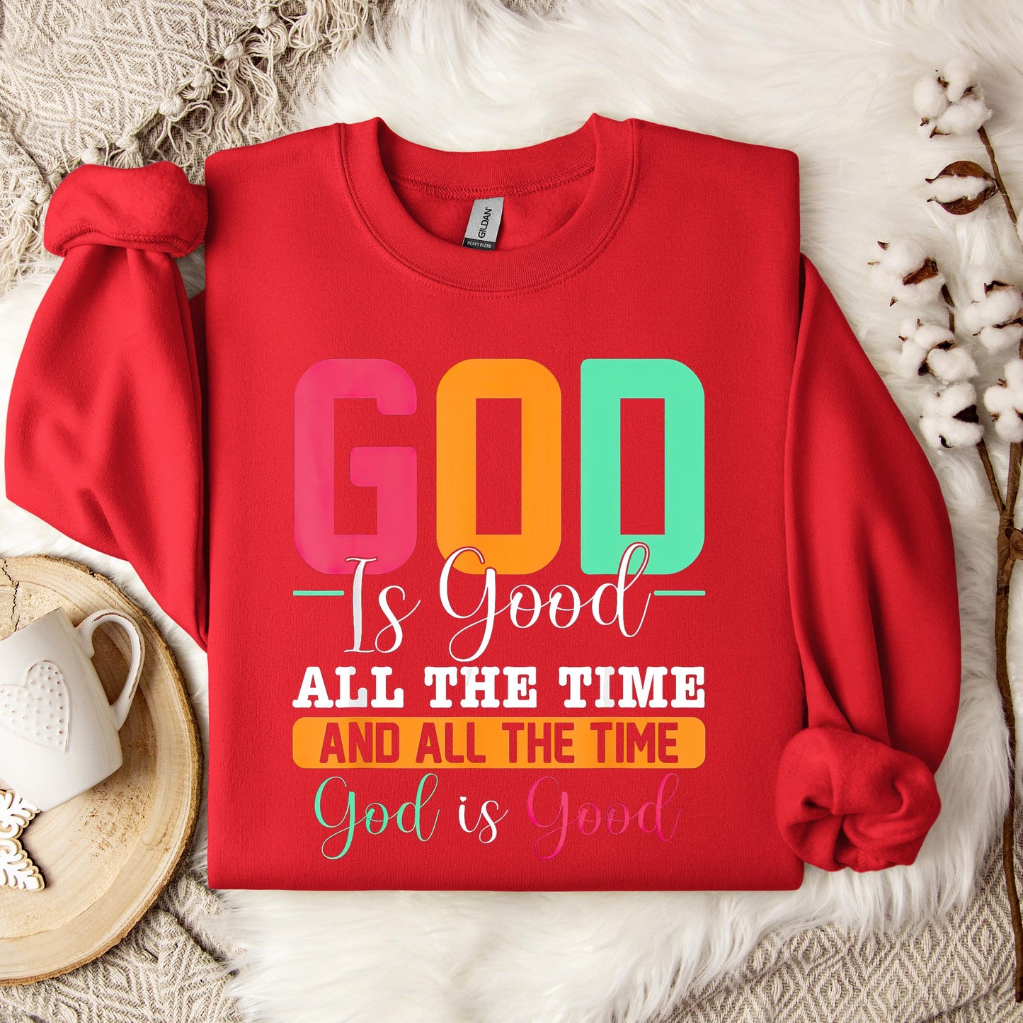 God Is Good All The Time 16 Sweatshirt