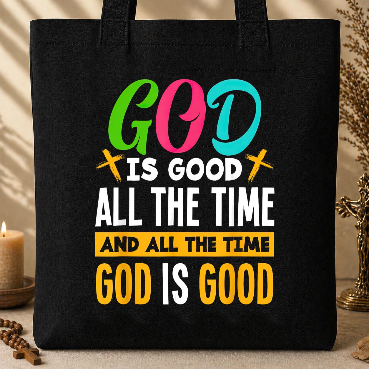 God Is Good All The Time 19 Tote Bag