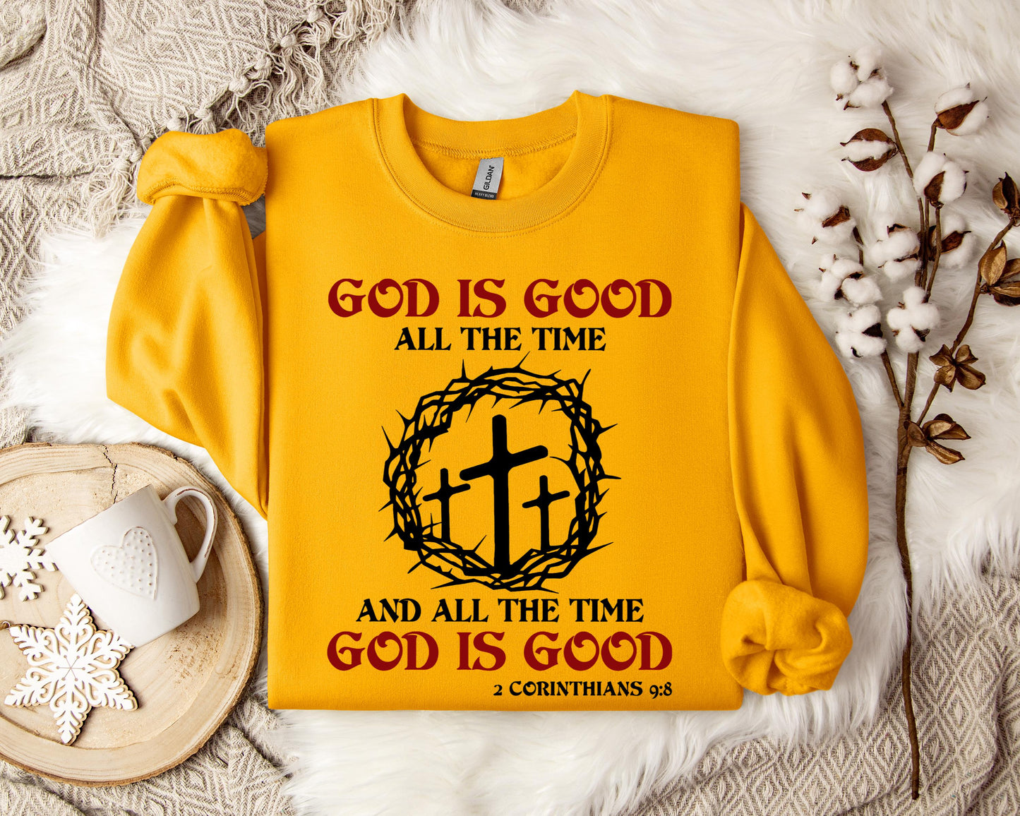 God Is Good All The Time And All The Tme God Is Good 2 Corinthians 9.8 Sweatshirt