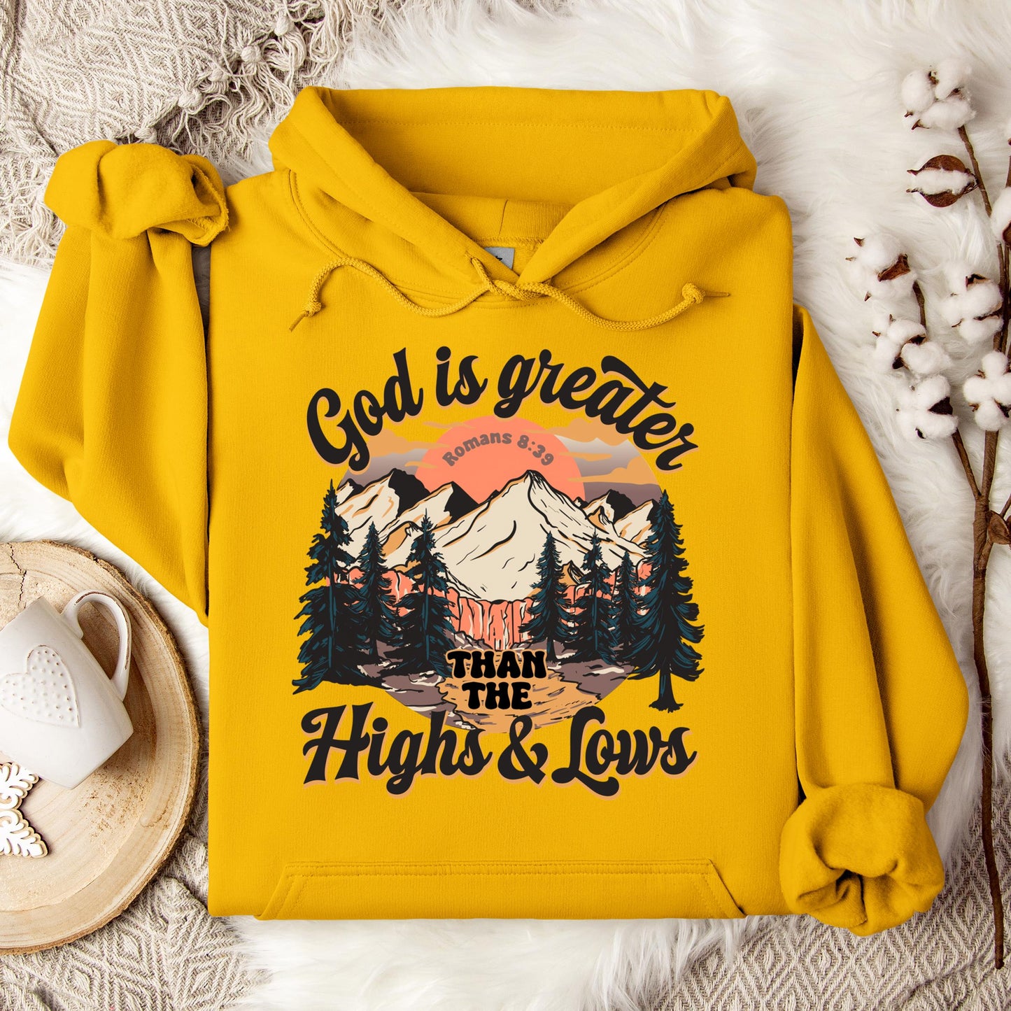 God Is Greater Than The Highs And Lows Romans 8.39 Hoodie