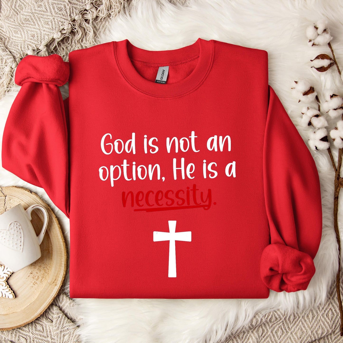 God Is Not An Option He Is A Necessity 04 Sweatshirt